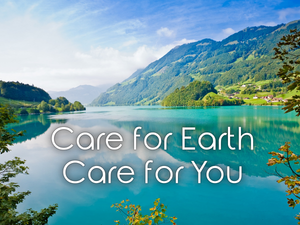Promo : Care for Earth, Care for You